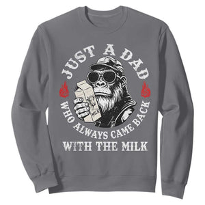 Just A Dad Who Always Came Back With The Milk Funny Bigfoot Father's Day Sweatshirt TS11 Charcoal Print Your Wear