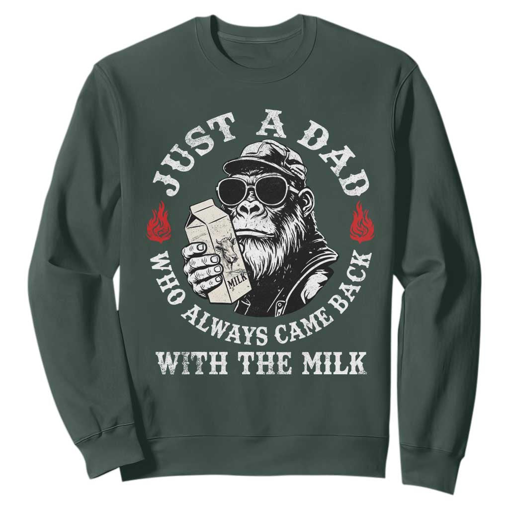 Just A Dad Who Always Came Back With The Milk Funny Bigfoot Father's Day Sweatshirt TS11 Dark Forest Green Print Your Wear