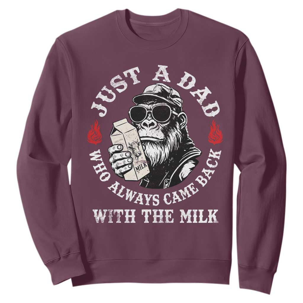 Just A Dad Who Always Came Back With The Milk Funny Bigfoot Father's Day Sweatshirt TS11 Maroon Print Your Wear