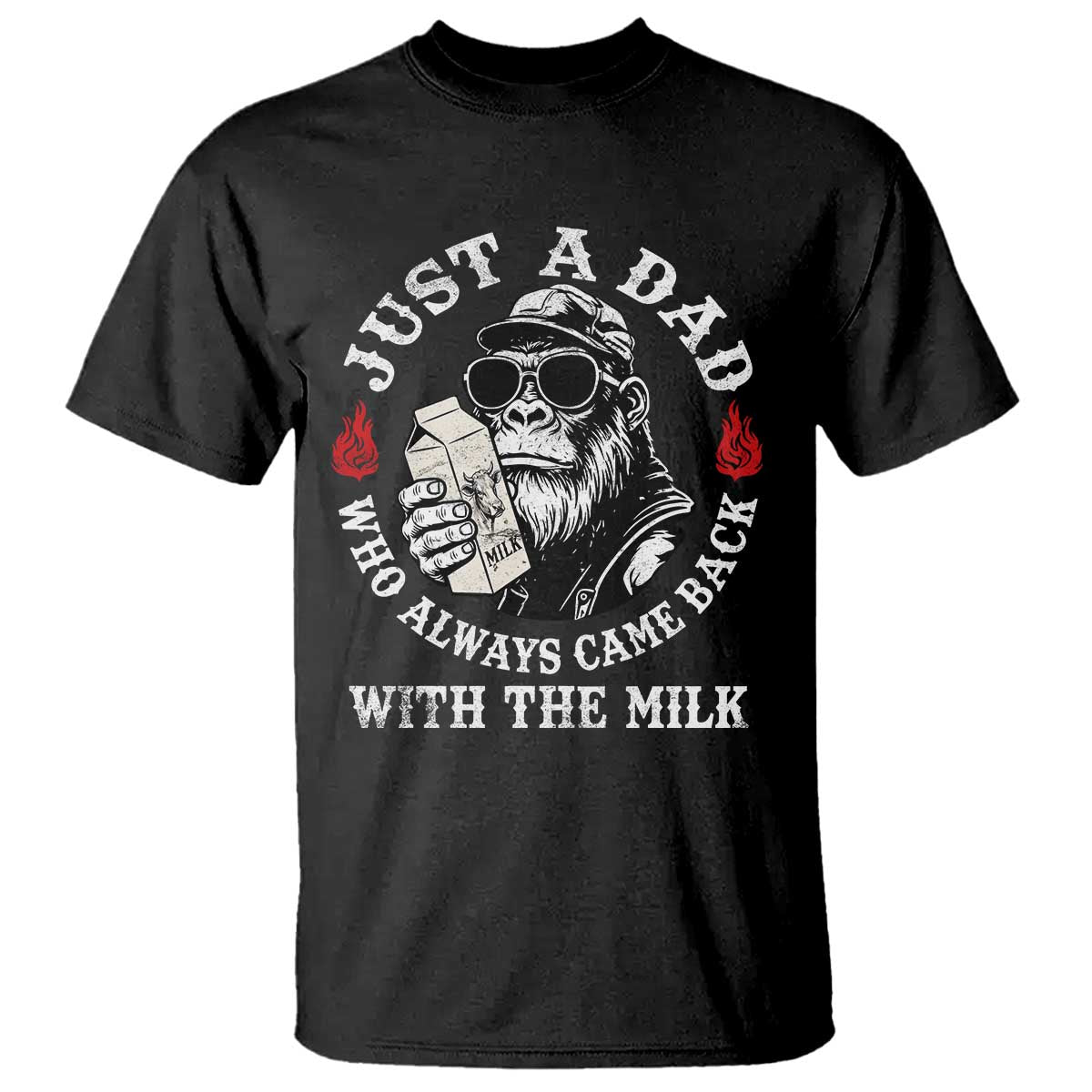 Just A Dad Who Always Came Back With The Milk Funny Bigfoot Father's Day T Shirt TS11 Black Print Your Wear