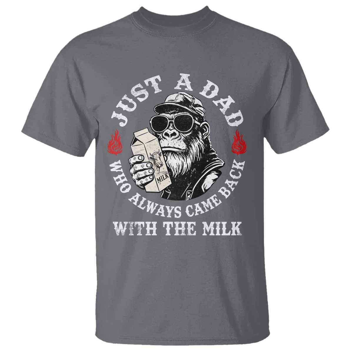 Just A Dad Who Always Came Back With The Milk Funny Bigfoot Father's Day T Shirt TS11 Charcoal Print Your Wear