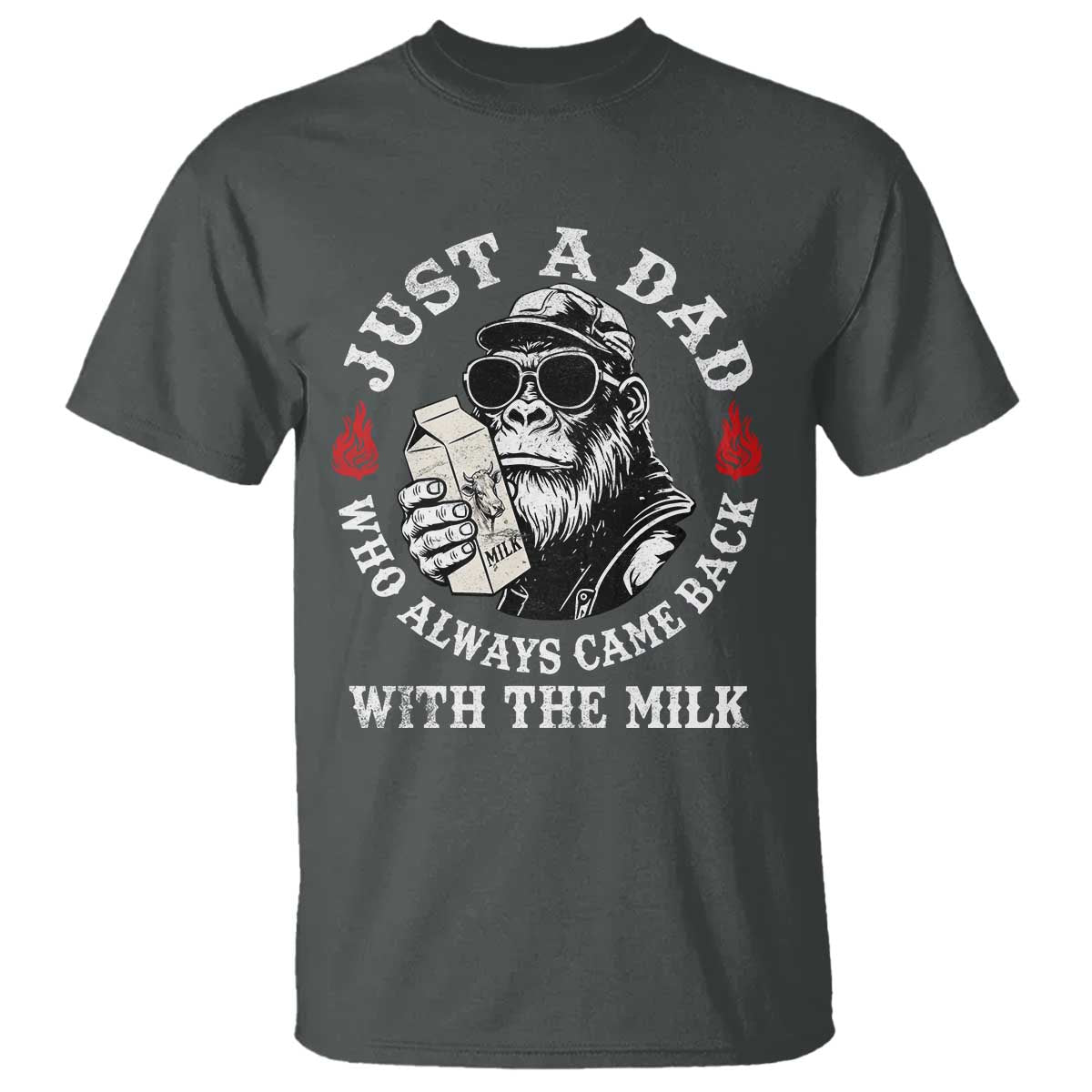 Just A Dad Who Always Came Back With The Milk Funny Bigfoot Father's Day T Shirt TS11 Dark Heather Print Your Wear