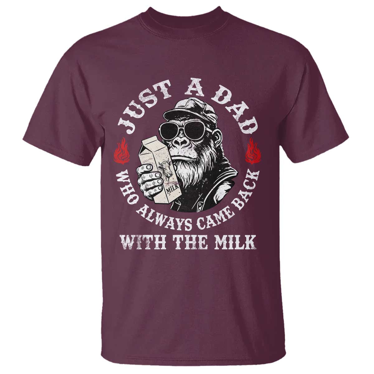 Just A Dad Who Always Came Back With The Milk Funny Bigfoot Father's Day T Shirt TS11 Maroon Print Your Wear