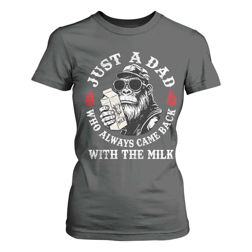 Just A Dad Who Always Came Back With The Milk Funny Bigfoot Father's Day T Shirt For Women TS11 Dark Heather Print Your Wear
