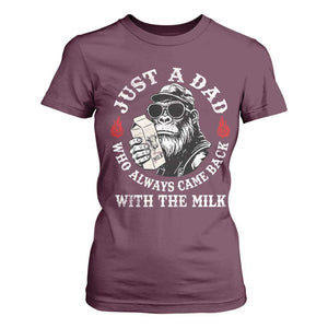 Just A Dad Who Always Came Back With The Milk Funny Bigfoot Father's Day T Shirt For Women TS11 Maroon Print Your Wear