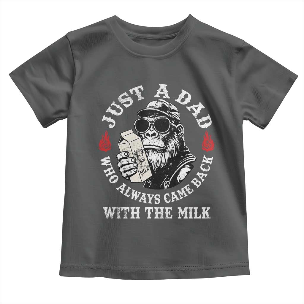 Just A Dad Who Always Came Back With The Milk Funny Bigfoot Father's Day Toddler T Shirt TS11 Dark Heather Print Your Wear