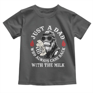 Just A Dad Who Always Came Back With The Milk Funny Bigfoot Father's Day Toddler T Shirt TS11 Dark Heather Print Your Wear