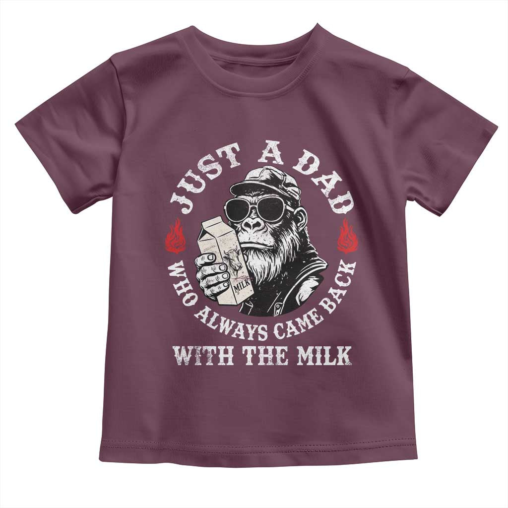 Just A Dad Who Always Came Back With The Milk Funny Bigfoot Father's Day Toddler T Shirt TS11 Maroon Print Your Wear