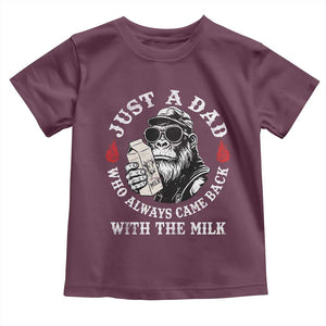 Just A Dad Who Always Came Back With The Milk Funny Bigfoot Father's Day Toddler T Shirt TS11 Maroon Print Your Wear