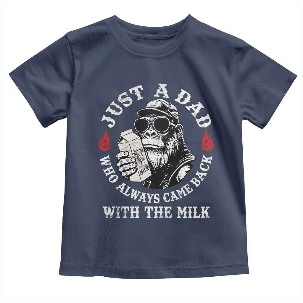 Just A Dad Who Always Came Back With The Milk Funny Bigfoot Father's Day Toddler T Shirt TS11 Navy Print Your Wear