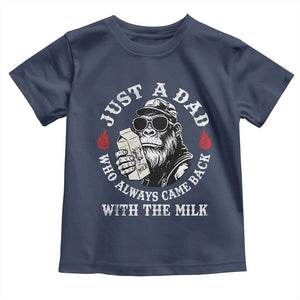 Just A Dad Who Always Came Back With The Milk Funny Bigfoot Father's Day Toddler T Shirt TS11 Navy Print Your Wear