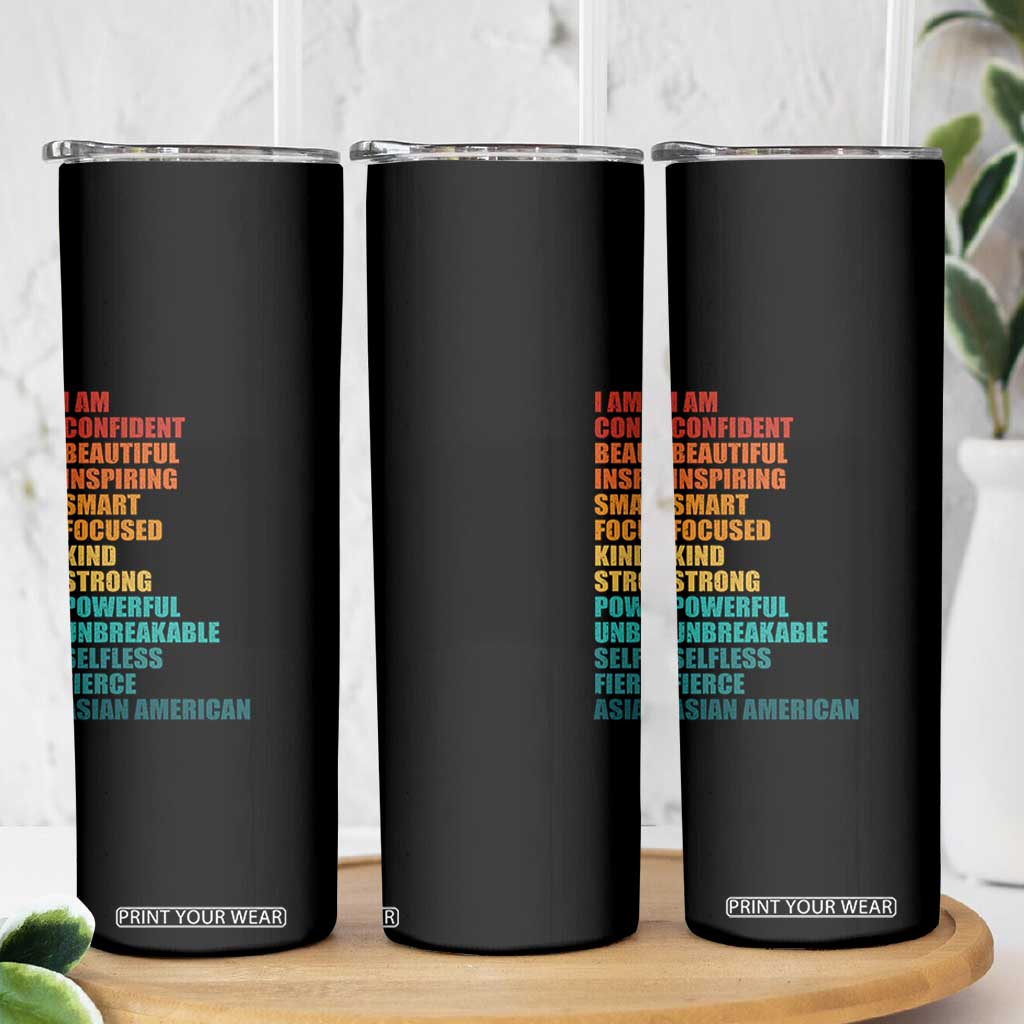I Am Confident Beautiful Inspiring Asian American Skinny Tumbler AAPI Heritage Month TS11 Print Your Wear