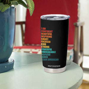 I Am Confident Beautiful Inspiring Asian American Tumbler Cup AAPI Heritage Month TS11 Print Your Wear