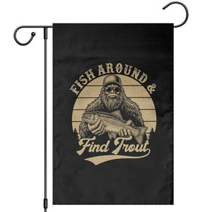 Fish Around And Find Trout Garden Flag Bigfoot Fishing TS11 Black Print Your Wear