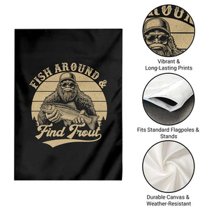 Fish Around And Find Trout Garden Flag Bigfoot Fishing TS11 Print Your Wear