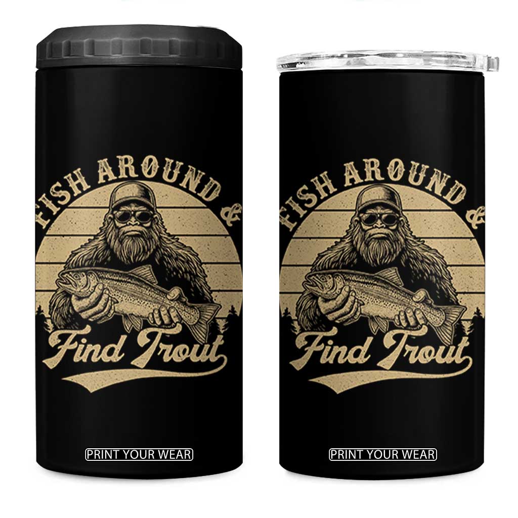 Fish Around And Find Trout 4 in 1 Can Cooler Tumbler Bigfoot Fishing TS11 One Size: 16 oz Black Print Your Wear