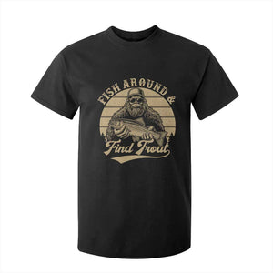 Fish Around And Find Trout T Shirt For Kid Bigfoot Fishing TS11 Black Print Your Wear