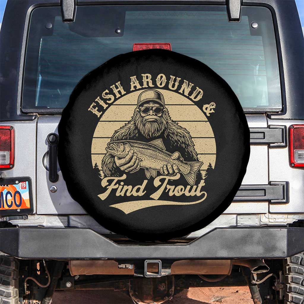 Fish Around And Find Trout Spare Tire Cover Bigfoot Fishing TS11 No hole Black Print Your Wear