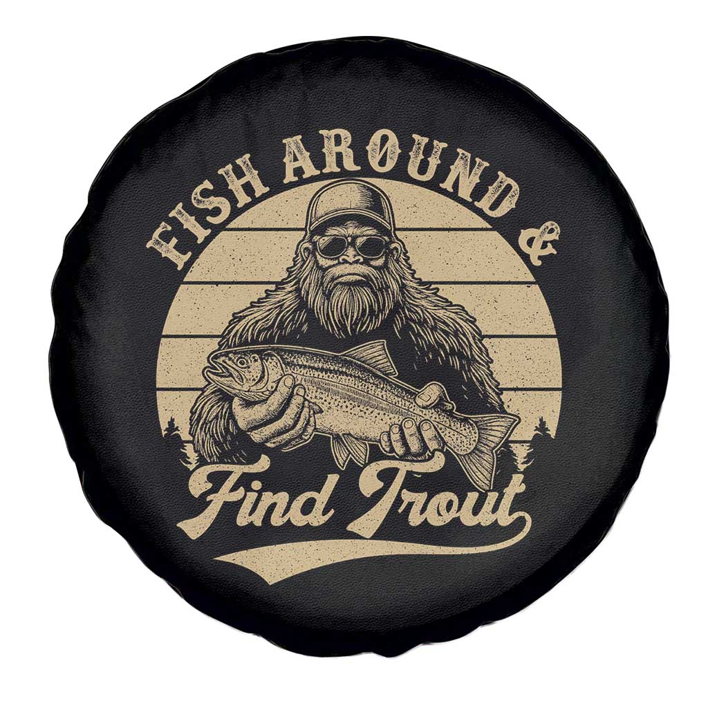 Fish Around And Find Trout Spare Tire Cover Bigfoot Fishing TS11 Print Your Wear