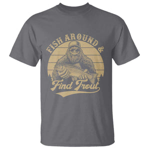 Fish Around And Find Trout T Shirt Bigfoot Fishing TS11 Charcoal Print Your Wear