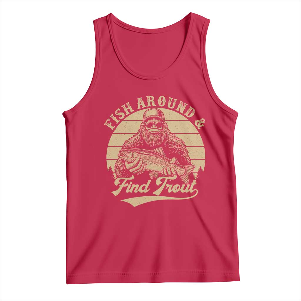 Fish Around And Find Trout Tank Top Bigfoot Fishing TS11 Red Print Your Wear