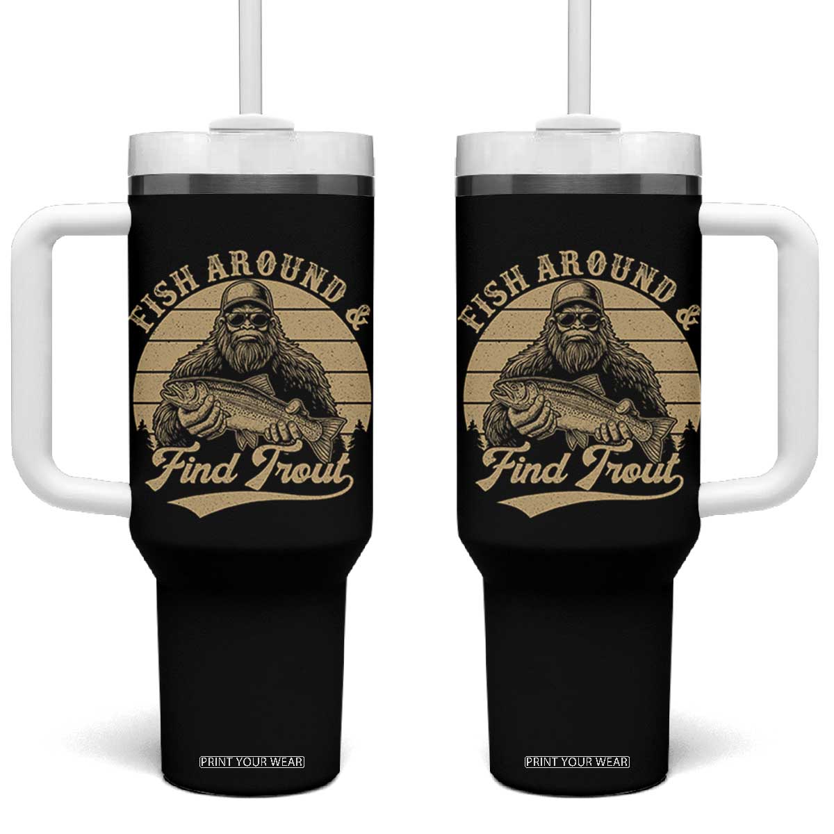 Fish Around And Find Trout Tumbler With Handle Bigfoot Fishing TS11 One Size: 40 oz Black Print Your Wear