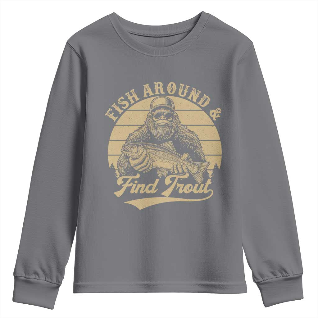 Fish Around And Find Trout Youth Sweatshirt Bigfoot Fishing TS11 Charcoal Print Your Wear