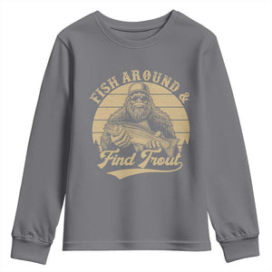 Fish Around And Find Trout Youth Sweatshirt Bigfoot Fishing TS11 Charcoal Print Your Wear