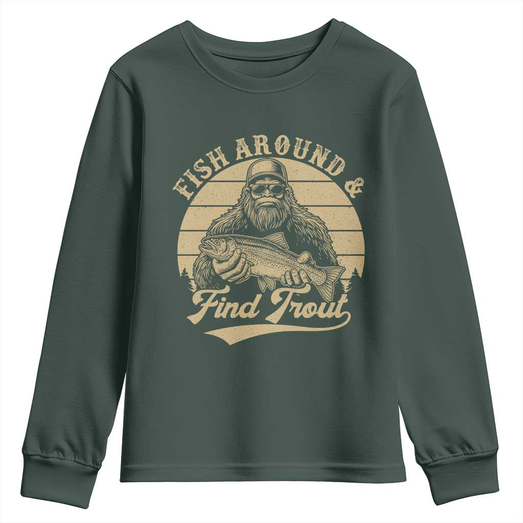 Fish Around And Find Trout Youth Sweatshirt Bigfoot Fishing TS11 Dark Forest Green Print Your Wear