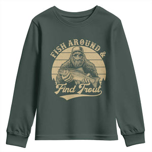 Fish Around And Find Trout Youth Sweatshirt Bigfoot Fishing TS11 Dark Forest Green Print Your Wear