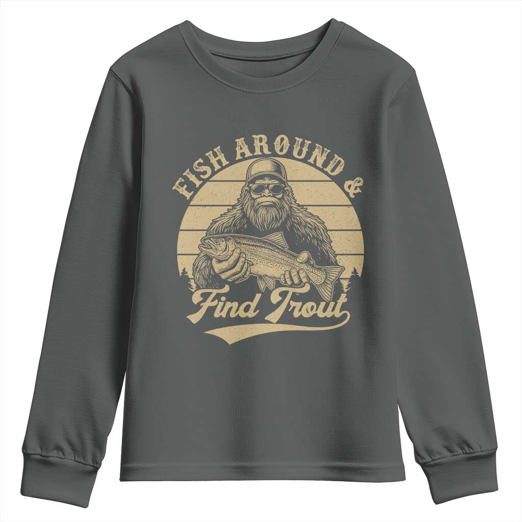 Fish Around And Find Trout Youth Sweatshirt Bigfoot Fishing TS11 Dark Heather Print Your Wear
