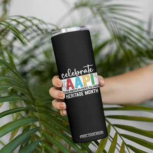 Celebrate AAPI Heritage Month Skinny Tumbler Asian American and Pacific Islander Countries TS11 Print Your Wear