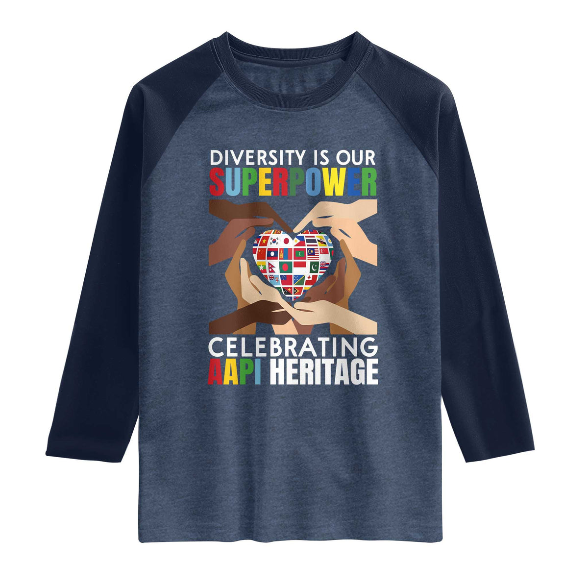 AAPI Heritage Month Raglan Shirt Diversity Is Our Superpower Asian American and Pacific Islander Countries TS11 Heather Denim Navy Print Your Wear