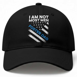 Funny Foster Parent I Am Not Most Men Foster Dad Baseball Cap American Flag TS11 Print Your Wear