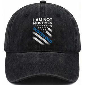 Funny Foster Parent I Am Not Most Men Foster Dad Washed Cotton Baseball Cap American Flag TS11 Print Your Wear