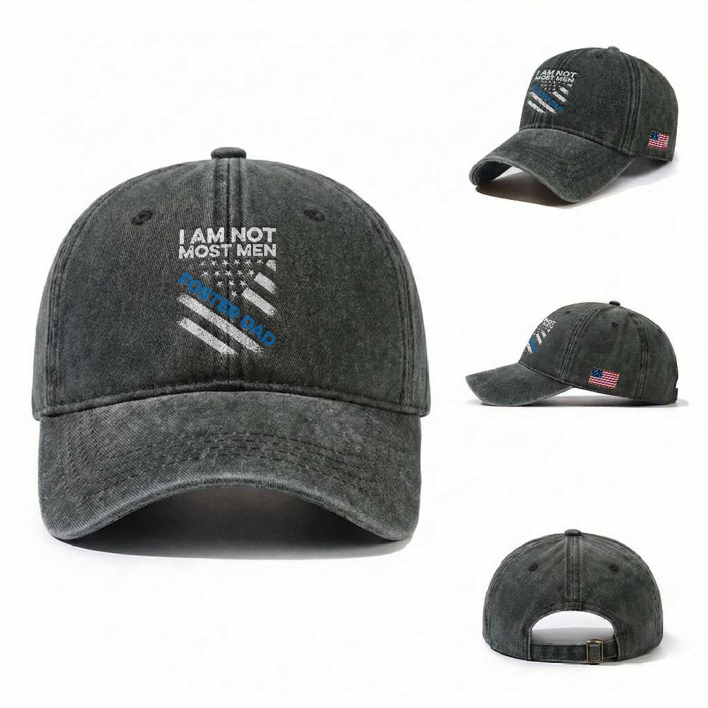 Funny Foster Parent I Am Not Most Men Foster Dad Washed Cotton Baseball Cap American Flag TS11 Washed Cap Universal Fit Dark Green Print Your Wear