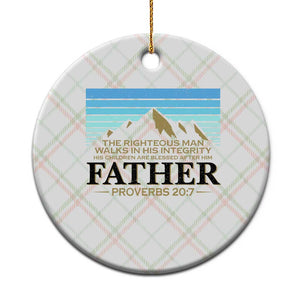 Funny Christian Father Ceramic Ornament The Righteous Man Walks In His Integrity Fathers Day TS11 1pc Christmas Plaid Print Your Wear