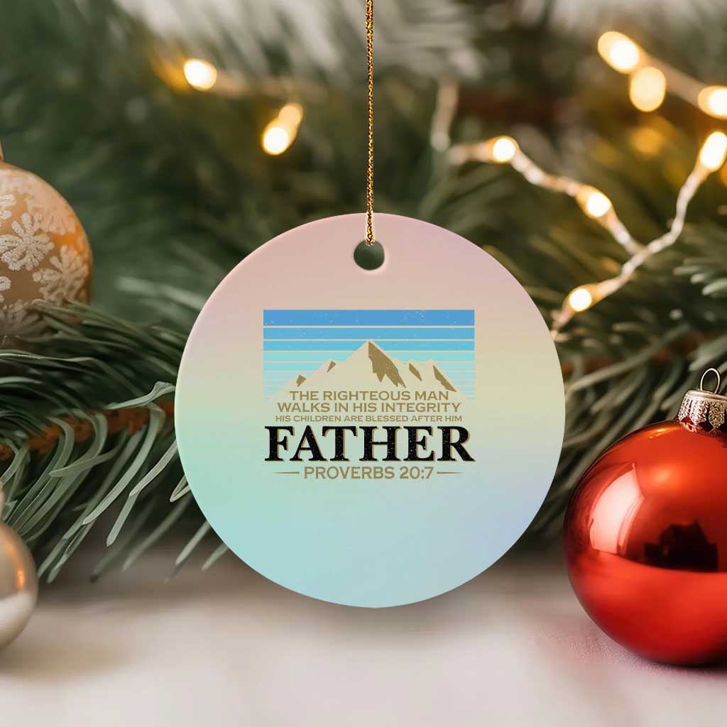Funny Christian Father Ceramic Ornament The Righteous Man Walks In His Integrity Fathers Day TS11 1pc Pastel Print Your Wear