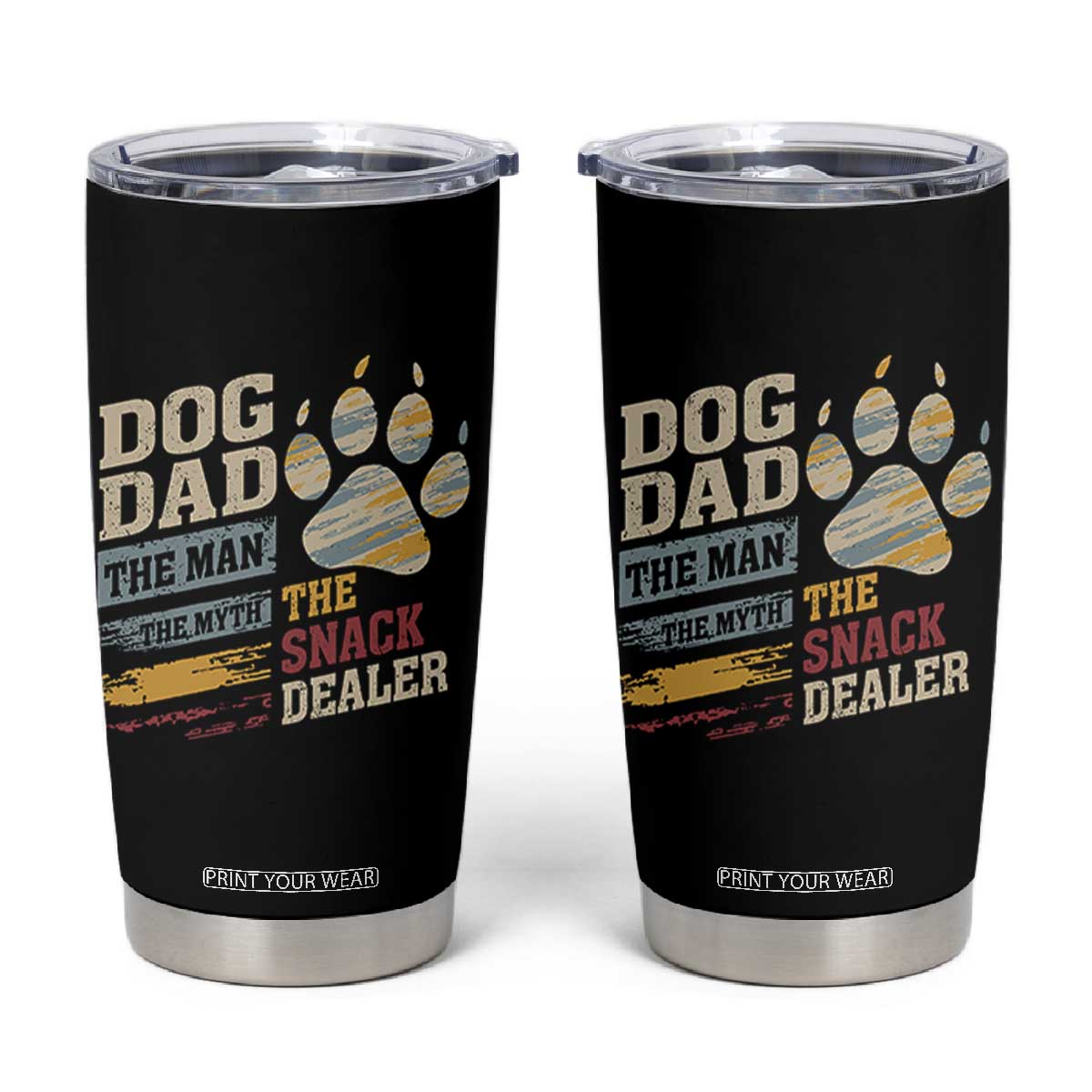Funny Dog Dad The Man The Myth The Snack Dealer Tumbler Cup Fur Dad Fathers Day TS11 Black Print Your Wear