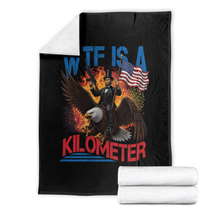 WTF Is A Kilometer Abraham Lincoln Throw Blanket Funny USA Patriotic 4th of July