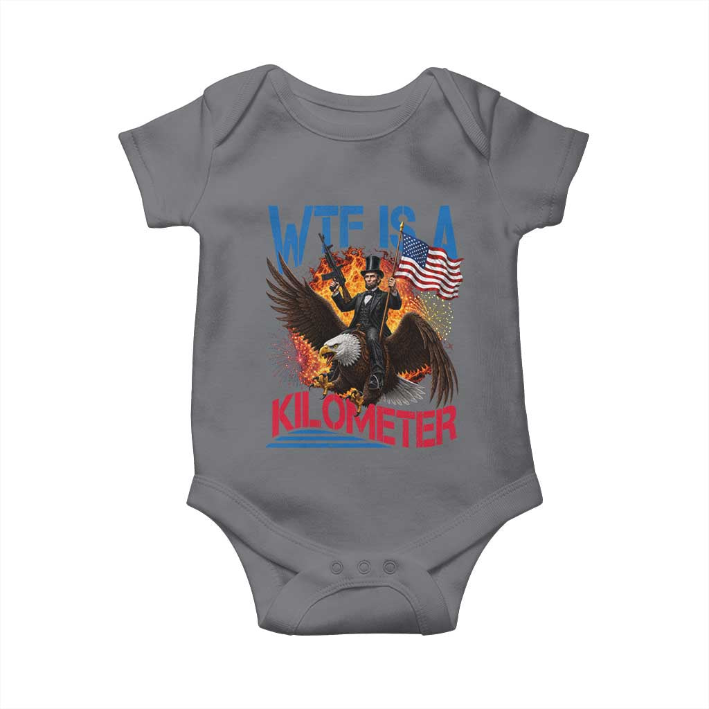 WTF Is A Kilometer Abraham Lincoln Baby Onesie Funny USA Patriotic 4th of July