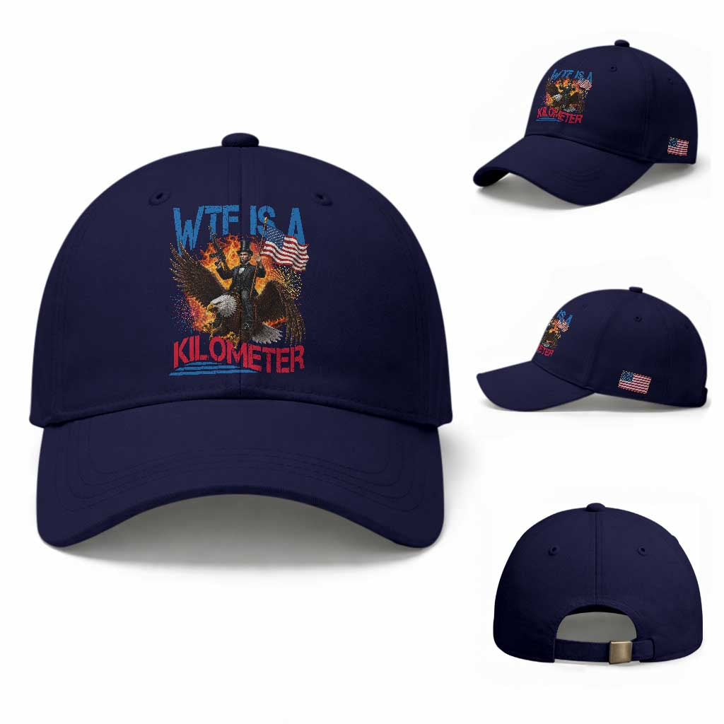 WTF Is A Kilometer Abraham Lincoln Baseball Cap Funny USA Patriotic 4th of July