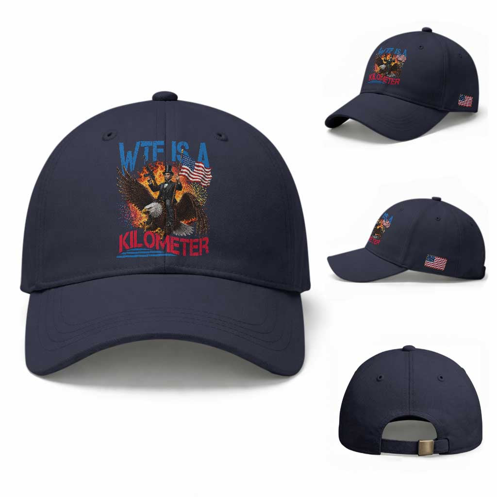 WTF Is A Kilometer Abraham Lincoln Baseball Cap Funny USA Patriotic 4th of July