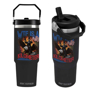 WTF Is A Kilometer Abraham Lincoln Flip Straw Tumbler Funny USA Patriotic 4th of July