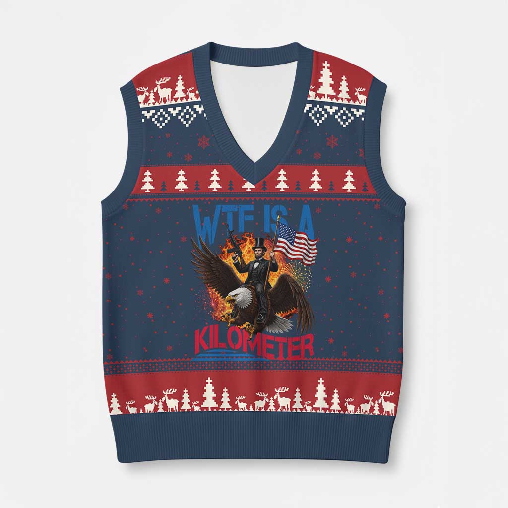WTF Is A Kilometer Abraham Lincoln V-Neck Knit Sweater Vest Funny USA Patriotic 4th of July TS11 Navy Red Print Your Wear