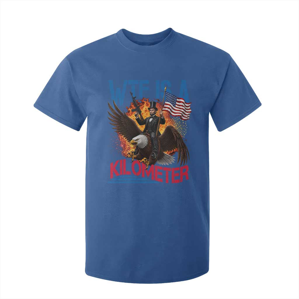 WTF Is A Kilometer Abraham Lincoln T Shirt For Kid Funny USA Patriotic 4th of July