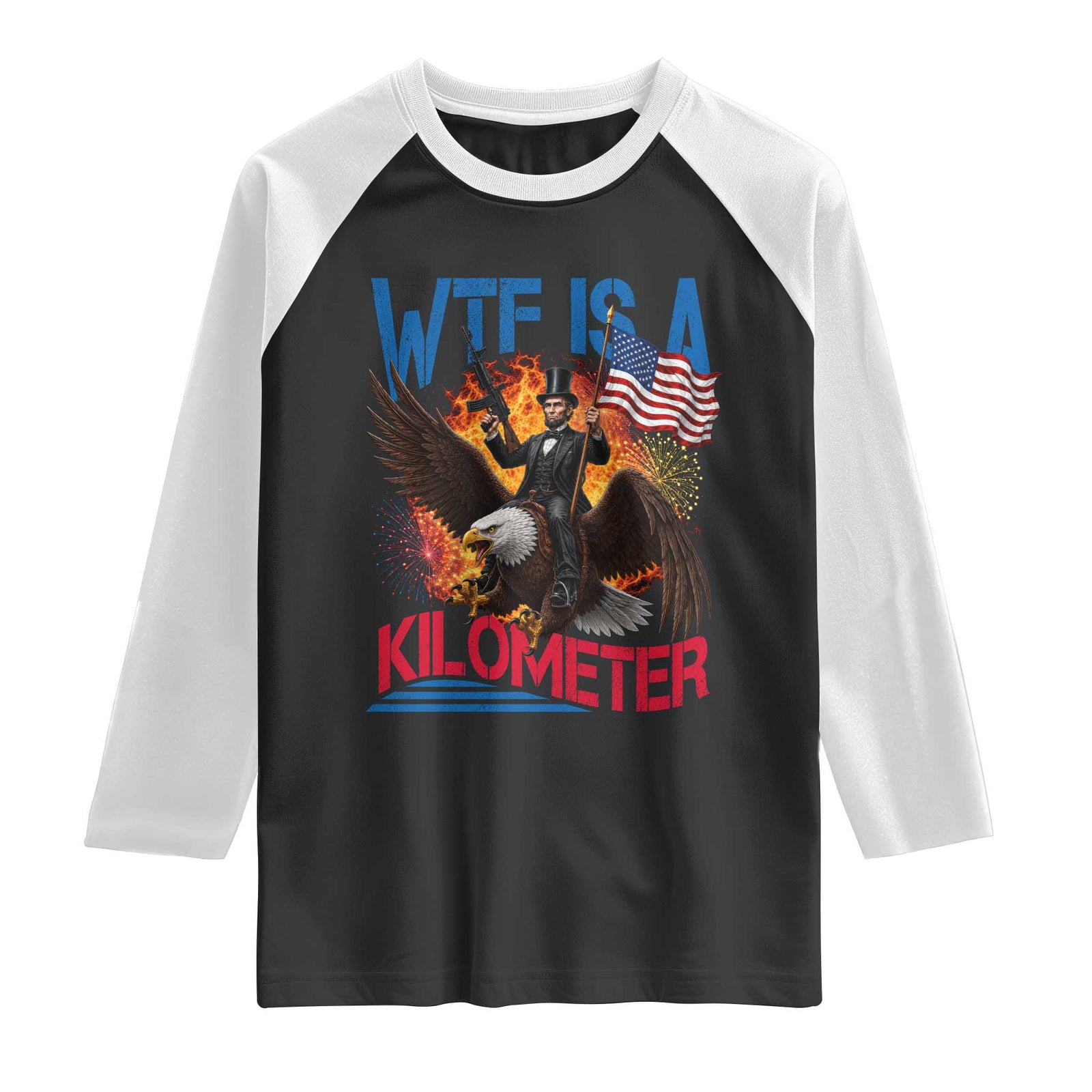 WTF Is A Kilometer Abraham Lincoln Raglan Shirt Funny USA Patriotic 4th of July TS11 Black White Print Your Wear