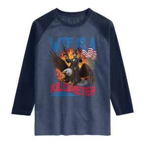 WTF Is A Kilometer Abraham Lincoln Raglan Shirt Funny USA Patriotic 4th of July
