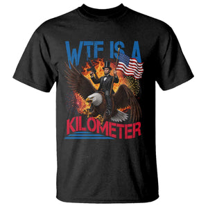 WTF Is A Kilometer Abraham Lincoln T Shirt Funny USA Patriotic 4th of July
