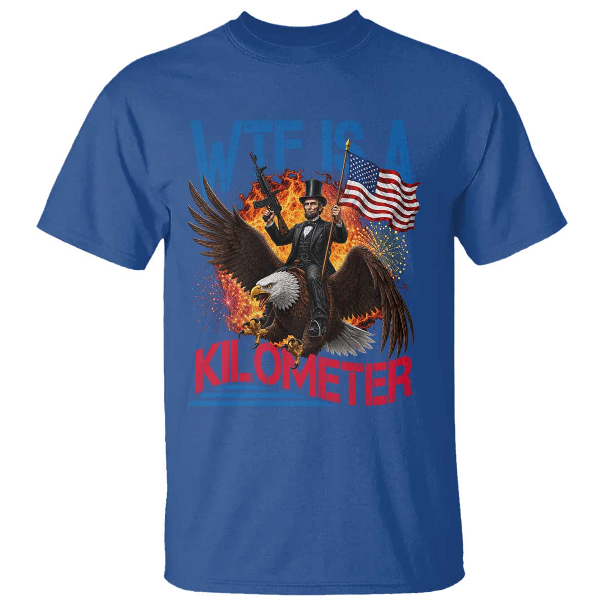 WTF Is A Kilometer Abraham Lincoln T Shirt Funny USA Patriotic 4th of July
